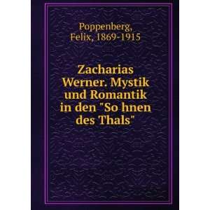   in den SoÌ?hnen des Thals Felix, 1869 1915 Poppenberg: Books