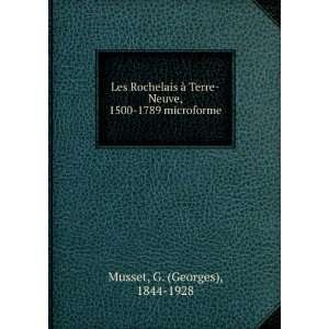  Les Rochelais Ã  Terre Neuve, 1500 1789 microforme G 