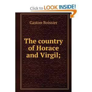  The country of Horace and Virgil; Gaston Boissier Books