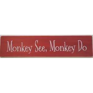  24 Monkey see, Monkey do sign Patio, Lawn & Garden