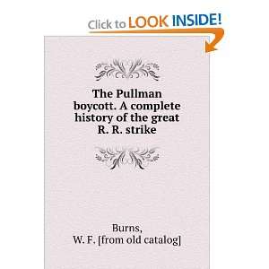  The Pullman boycott. A complete history of the great R. R 