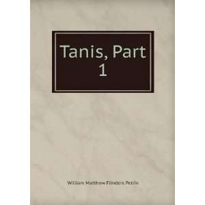  Tanis, Part 1 William Matthew Flinders Petrie Books