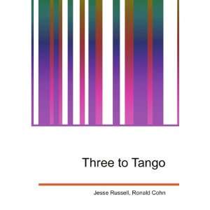  Three to Tango: Ronald Cohn Jesse Russell: Books