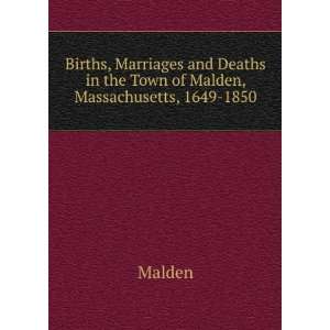   Deaths in the Town of Malden, Massachusetts, 1649 1850 Malden Books