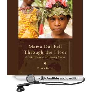 Mama Dai Fell Through the Floor: and Other Cultural Missionary Stories 