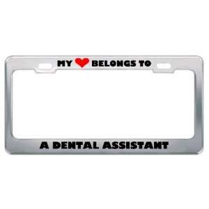 My Heart Belongs To A Dental Assistant Career Profession Metal License 