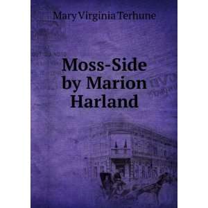 Moss Side by Marion Harland Mary Virginia Terhune  Books