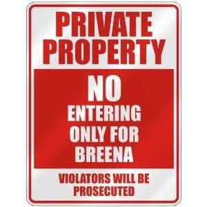   PROPERTY NO ENTERING ONLY FOR BREENA  PARKING SIGN