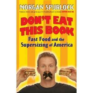  Dont Eat This Book: Fast Food and the Supersizing of 