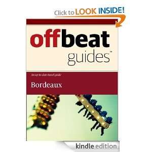 Bordeaux Travel Guide Offbeat Guides  Kindle Store