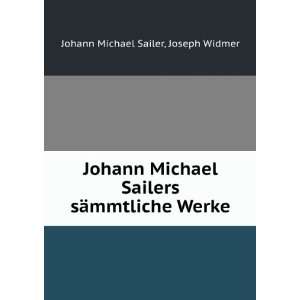   mmtliche Werke Joseph Widmer Johann Michael Sailer  Books