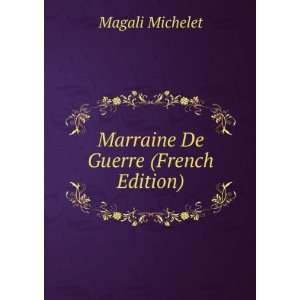    Marraine De Guerre (French Edition) Magali Michelet Books