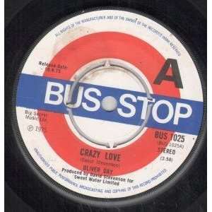    CRAZY LOVE 7 INCH (7 VINYL 45) UK BUS STOP 1975 OLIVER DAY Music