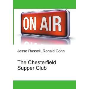 The Chesterfield Supper Club Ronald Cohn Jesse Russell  