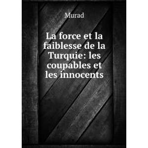  : Les Coupables Et Les Innocents (French Edition): Murad Murad: Books
