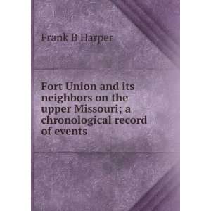  Fort Union and its neighbors on the upper Missouri; a 