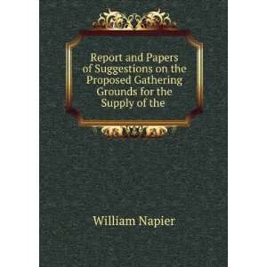   Gathering Grounds for the Supply of the . William Napier Books