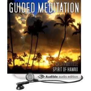  Guided Meditation Series: Spirit of Hawaii (Audible Audio 