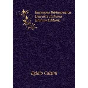   Dellarte Italiana (Italian Edition): Egidio Calzini: Books
