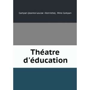   Ã©ducation Mme Campan Campan (Jeanne Louise  Henriette) Books