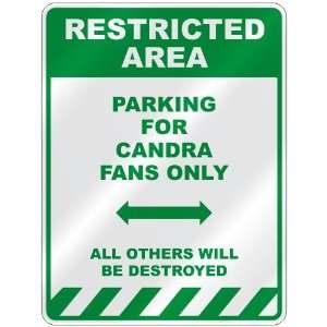   PARKING FOR CANDRA FANS ONLY  PARKING SIGN