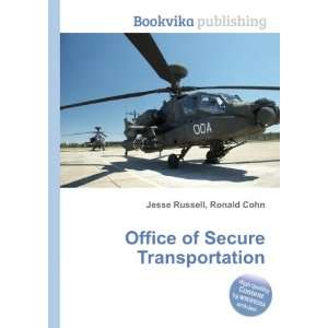  Office of Secure Transportation: Ronald Cohn Jesse Russell 