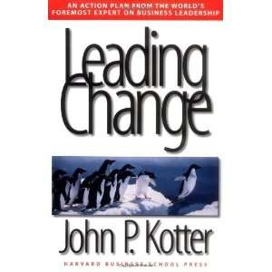  Leading Change [Hardcover]: John P. Kotter: Books