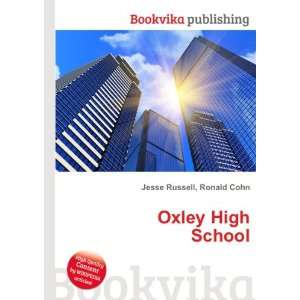  Oxley High School: Ronald Cohn Jesse Russell: Books