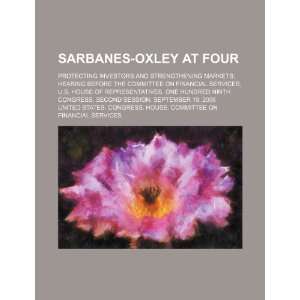  Sarbanes Oxley at four: protecting investors and 