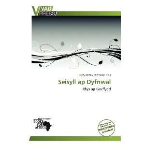    Seisyll ap Dyfnwal (9786138512493): Ozzy Ronny Parthalan: Books