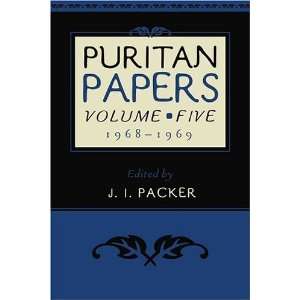    Puritan Papers, Vol. 5 1968 1969 [Paperback] J. I. Packer Books