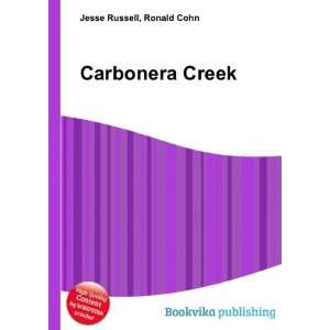  Carbonera Creek: Ronald Cohn Jesse Russell: Books