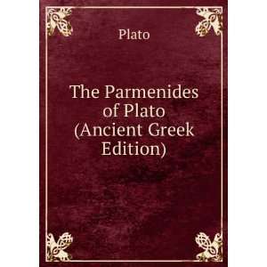    The Parmenides of Plato (Ancient Greek Edition): Plato: Books