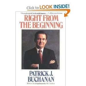    Right from the Beginning [Paperback]: Patrick J. Buchanan: Books