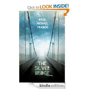 The Silver Bridge: Paul Michael Francis:  Kindle Store