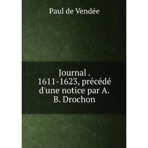   ©cÃ©dÃ© dune notice par A.B. Drochon: Paul de VendÃ©e: Books