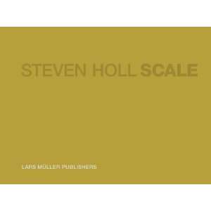  Scale [Hardcover]: Steven Holl: Books
