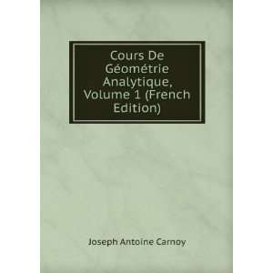   Analytique, Volume 1 (French Edition) Joseph Antoine Carnoy Books