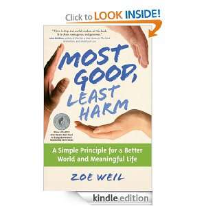 Most Good, Least Harm: Zoe Weil:  Kindle Store