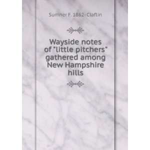  Wayside notes of little pitchers gathered among New 