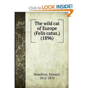  The wild cat of Europe (Felis catus.) (1896 