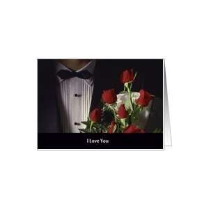  I Love You Formal Man in Tux with Red Roses Card Health 