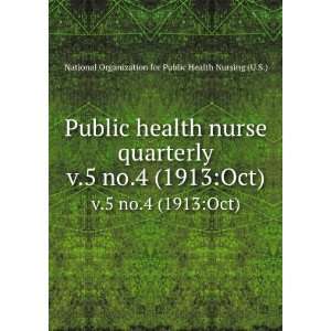  Public health nurse quarterly. v.5 no.4 (1913Oct 