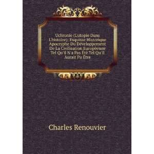   Pas Ã?tÃ© Tel Quil Aurait Pu Ã?tre Charles Renouvier Books