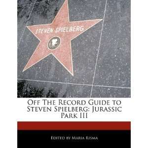   Spielberg: Jurassic Park III (9781171146681): Maria Risma: Books