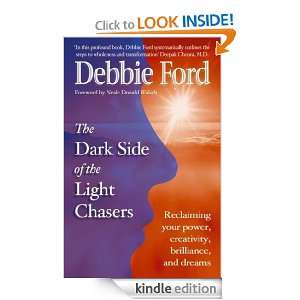 Dark Side of the Light Chasers: Debbie Ford:  Kindle Store
