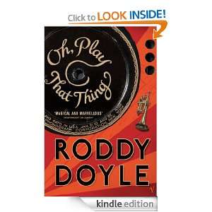 Oh, Play That Thing Roddy Doyle  Kindle Store