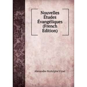   Ã?vangÃ©liques (French Edition) Alexandre Rodolphe Vinet Books