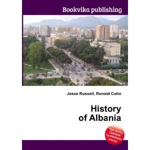  History of Albania Ronald Cohn Jesse Russell Books
