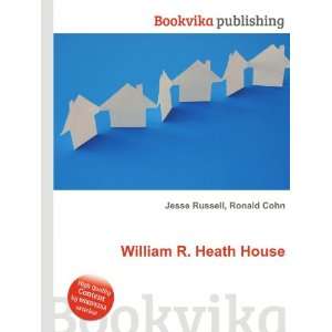  William R. Heath House Ronald Cohn Jesse Russell Books